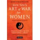 A Sun Tzu's Art of War for Women: Strategies for Winning without Conflict - Revised with a New Introduction