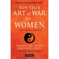 A Sun Tzu's Art of War for Women: Strategies for Winning without Conflict - Revised with a New Introduction