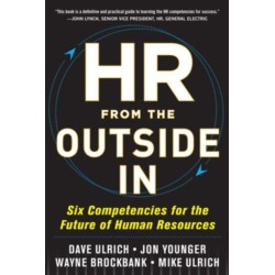 HR from the Outside In: Six Competencies for the Future of Human Resources