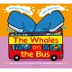 The Whales on the Bus