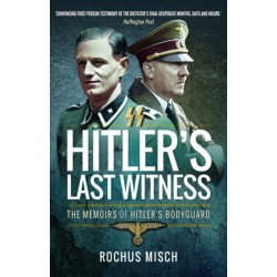 Hitler's Last Witness: The Memoirs of Hitler's Bodyguard