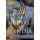 Mudras of India: A Comprehensive Guide to the Hand Gestures of Yoga and Indian Dance