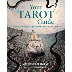 Your Tarot Guide: Learn to Navigate Life with the Help of the Cards
