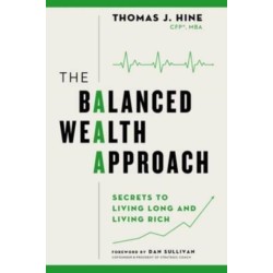 The Balanced Wealth Approach: Secrets to Living Long and Living Rich