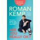 Roman Kemp: Are You Really OK?
