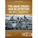 The Arab-Israeli War of Attrition, 1967–1973 Volume 3: Gaza, Jordanian Civil War, Golan and Lebanon Fighting, Continuing Conflict and Summary