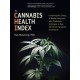 The Cannabis Health Index: Combining the Science of Medical Marijuana with Mindfulness Techniques To Heal 100 Chronic Symptoms and Diseases