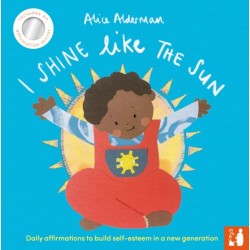 I Shine Like the Sun: Daily affirmations to build self-esteem in a new generation