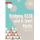 Bridging GCSE and A-level Maths Student Book