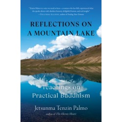 Reflections on a Mountain Lake: Teachings on Practical Buddhism