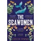 The Seawomen: the gripping and acclaimed novel for fans of Hannah Ritchell and Naomi Alderman