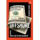 Offshore: Stealth Wealth and the New Colonialism