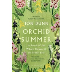 Orchid Summer: In Search of the Wildest Flowers of the British Isles