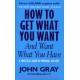 How To Get What You Want And Want What You Have