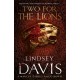 Two For The Lions: (Marco Didius Falco: book X): another gripping foray into the crime and corruption of Ancient Rome from bestselling author Lindsey Davis