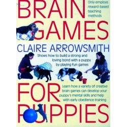 Brain Games for Puppies: Shows How to Build a Stong and Loving Bond with a Puppy by Playing Fun Games