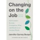 Changing on the Job, Second Edition: How Leaders Become Courageous, Wise, and Steady in an Anxious World