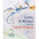 Lottie, St Michael and the Lonely Dragon: A Story about Courage