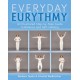 An Illustrated Guide to Everyday Eurythmy: Discover Balance and Self-Healing through Movement