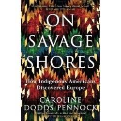 On Savage Shores: How Indigenous Americans Discovered Europe