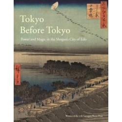 Tokyo Before Tokyo: Power and Magic in the Shogun’s City of Edo