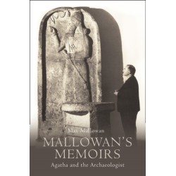 Mallowan’s Memoirs: Agatha and the Archaeologist
