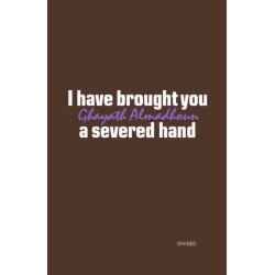 I have brought you a severed hand