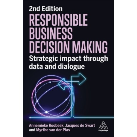 Responsible Business Decision Making: Strategic Impact Through Data and Dialogue