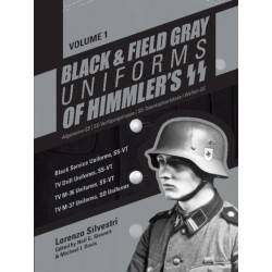 Black and Field Gray Uniforms of Himmler's SS: Allgemeine-SS  SS Verfugungstruppe SS Totenkopfverbande  Waffen SS, Vol. 1: Black Service Uniforms, SS-VT/TV Drill Uniforms, SS-VT/TV M-36 Uniforms, SS-VT/TV M-37 Uniforms, SD Uniforms