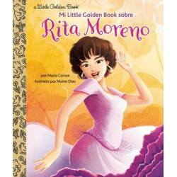 Mi Little Golden Book sobre Rita Moreno (Rita Moreno: A Little Golden Book Biography Spanish Edition)