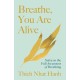 Breathe, You Are Alive: Sutra on the Full Awareness of Breathing