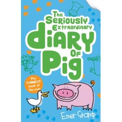 The Pig 3: The Seriously Extraordinary Diary of Pig