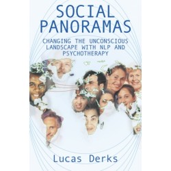 Social Panoramas: Changing the Unconscious Landscape with NLP and Psychotherapy