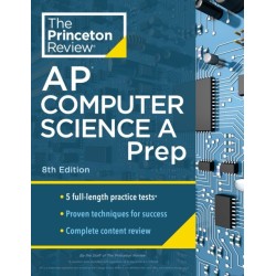 Princeton Review AP Computer Science A Prep, 2024: 5 Practice Tests + Complete Content Review + Strategies & Techniques