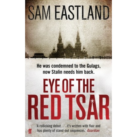 Eye of the Red Tsar: A gripping historical thriller set in Stalinist Russia perfect for fans of Moscow X
