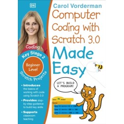 Computer Coding with Scratch 3.0 Made Easy, Ages 7-11 (Key Stage 2): Beginner Level Computer Coding Exercises
