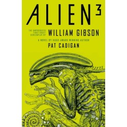 Alien 3: The Unproduced Screenplay by William Gibson