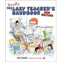 The Lazy Teacher's Handbook: How your students learn more when you teach less