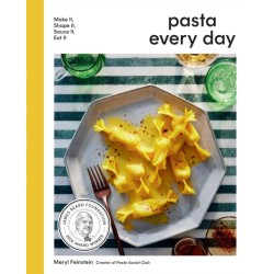 Pasta Every Day: Make It, Shape It, Sauce It, Eat It
