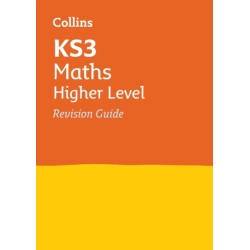 KS3 Maths Higher Level Revision Guide: Ideal for Years 7, 8 and 9