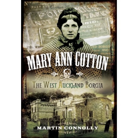 Mary Ann Cotton - Dark Angel: Britain's First Female Serial Killer