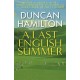 A Last English Summer: by the author of 'The Great Romantic: cricket and the Golden Age of Neville Cardus'