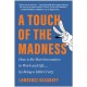 A Touch of the Madness: How to Be More Innovative in Work and Life... by Being a Little Crazy