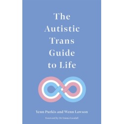 The Autistic Trans Guide to Life