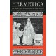 Hermetica: The Greek Corpus Hermeticum and the Latin Asclepius in a New English Translation, with Notes and Introduction