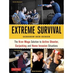 Krav Maga Extreme Survival: Active Shooter * Carjacking * Home Invasion * Predator Profiling