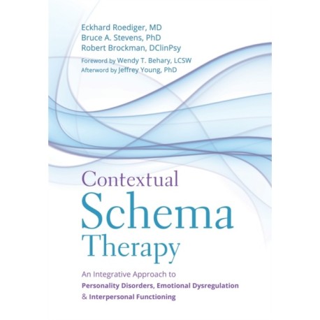 Contextual Schema Therapy: An Integrative Approach to Personality Disorders, Emotional Dysregulation, and Interpersonal Functioning
