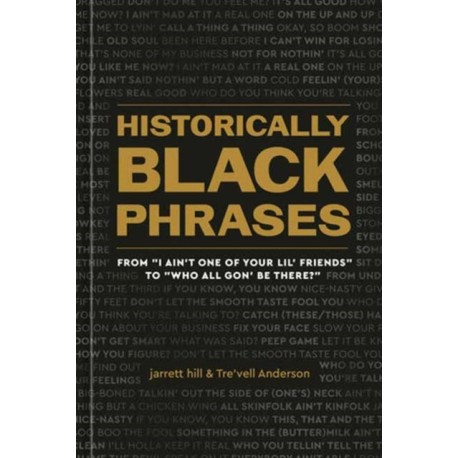 Historically Black Phrases: From 'I Ain't One of Your Lil' Friends' to 'Who All Gon' Be There?'