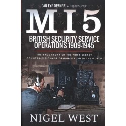 MI5: British Security Service Operations, 1909-1945: The True Story of the Most Secret counter-espionage Organisation in the World