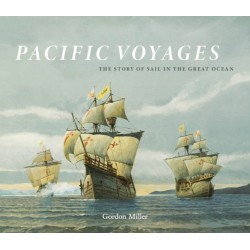 Pacific Voyages: The Story of Sail in the Greatest Ocean